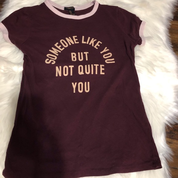 Forever 21 Tops - Forever 21 Someone Like You Not Quite You Tee Sm Forever 21 Tops - Forever 21 Someone Like You Not Quite You Tee Sm